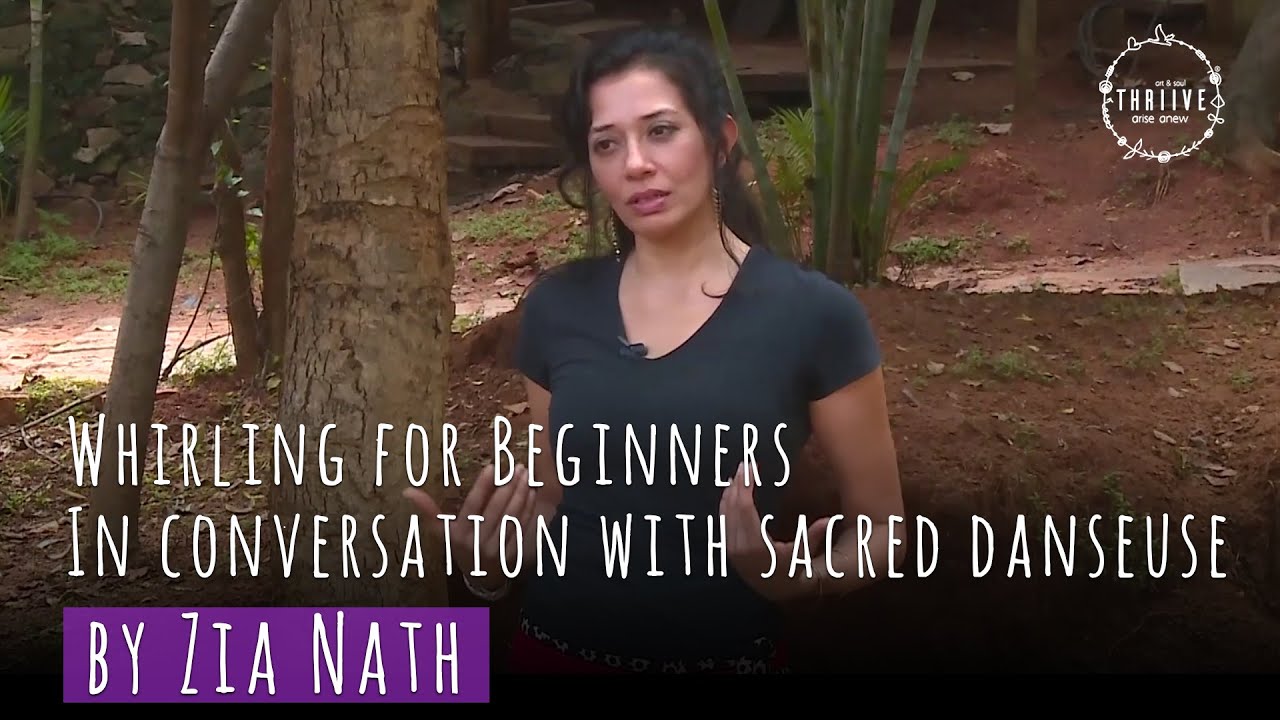 Whirling for Beginners | In conversation with sacred danseuse Zia Nath