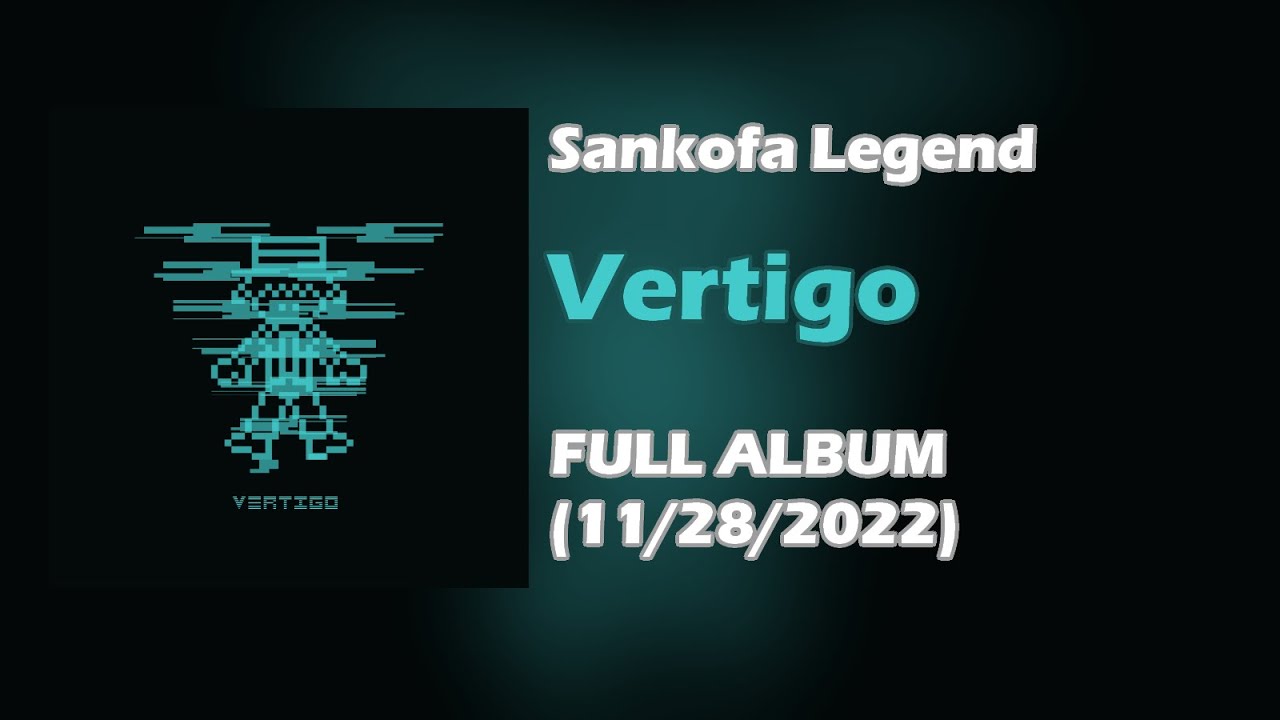 Sankofa Legend - Vertigo [FULL ALBUM, 2022]