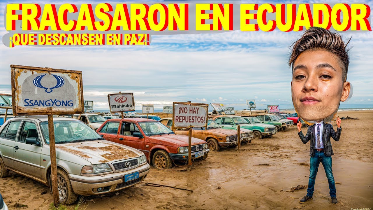 7 Marcas de Autos que FRACASARON en Ecuador 🇪🇨