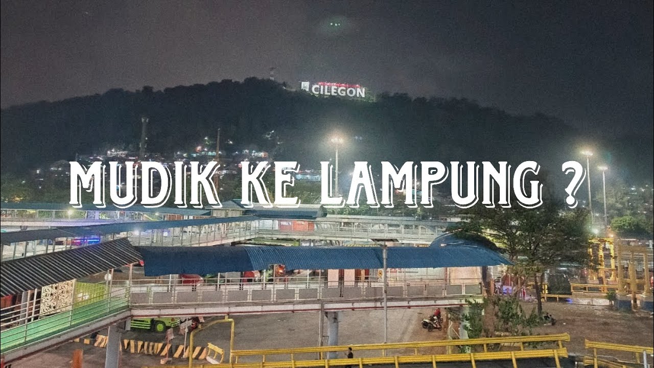 Mudik 2025 ke Lampung !!!