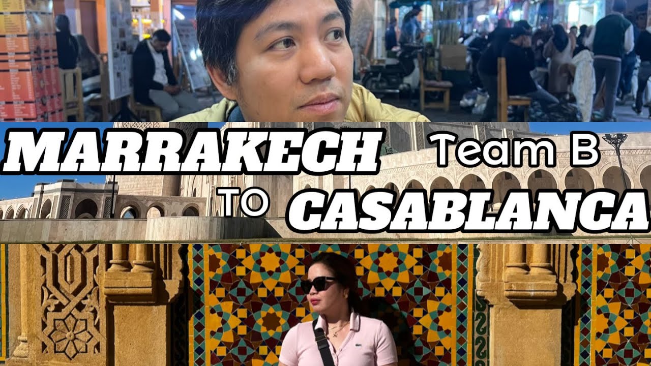 🇲🇦 MARRAKECH TO CASABLANCA TRAVEL VLOG
