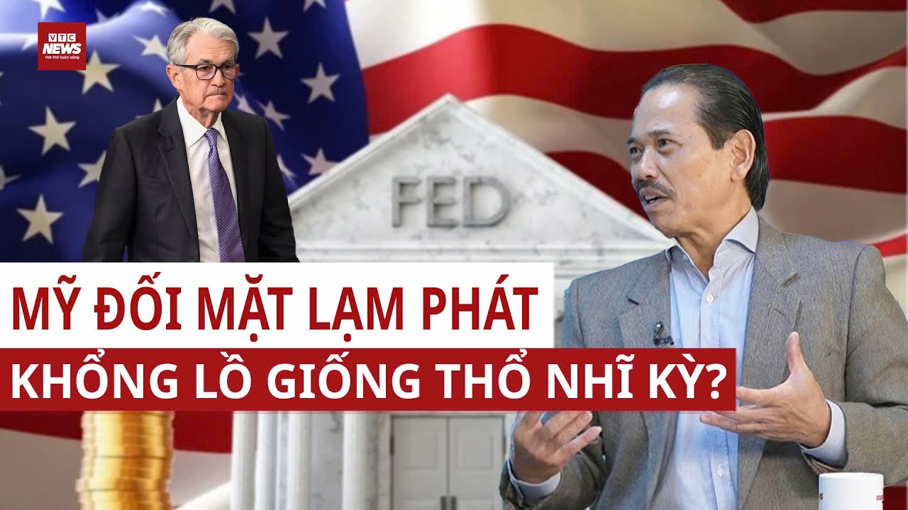 TS Bùi Ngọc Sơn: Ép FED hạ mạnh lãi suất, Mỹ sẽ đối mặt nguy cơ lạm phát tồi tệ giống Thổ Nhĩ Kỳ?