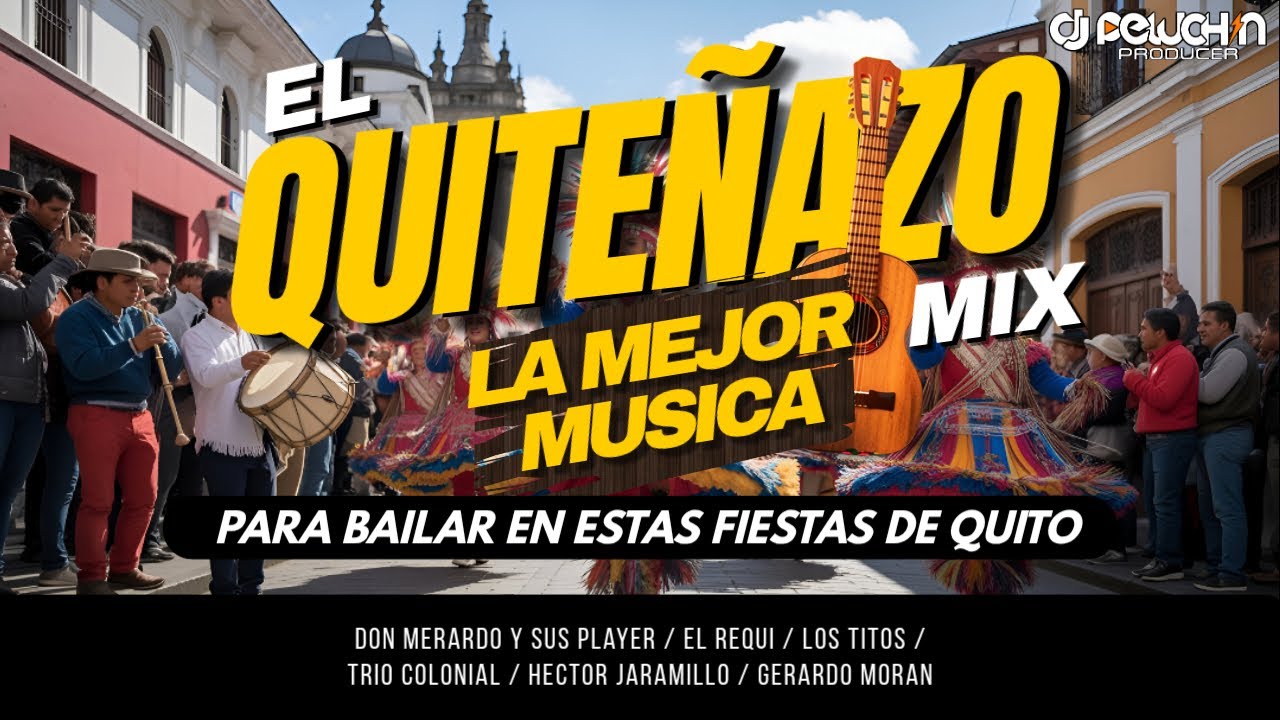 El Quiteñazo Fiestas de Quito Mix (dj_peluchin)