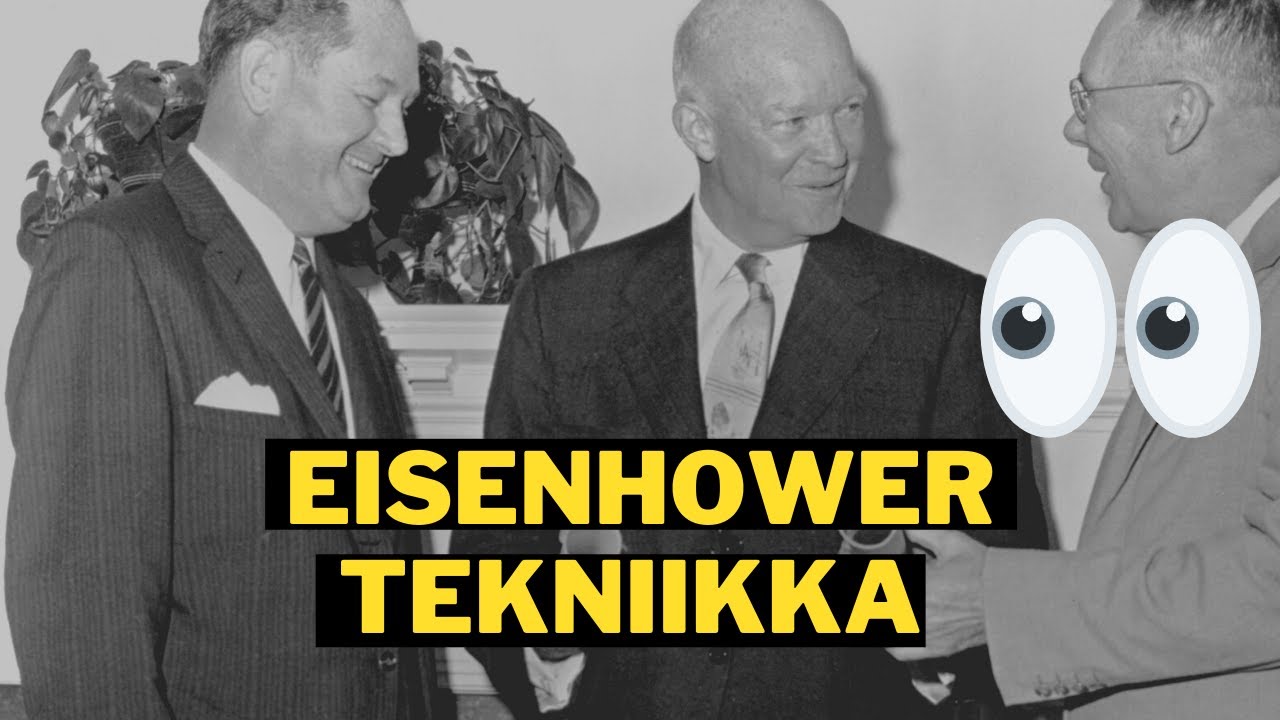 Eisenhower tekniikka - Näin nostat tuottavuuttasi...
