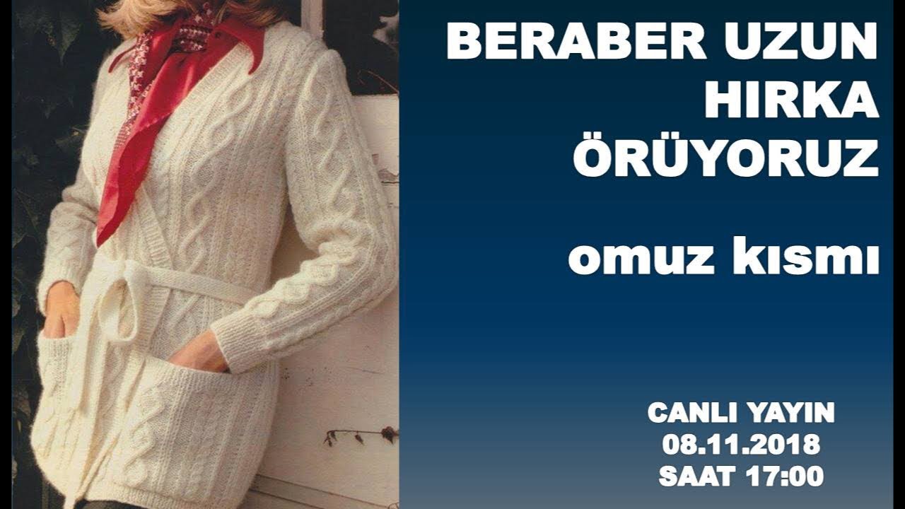 Beraber uzun hırka örüyoruz. Omuz kısmı.