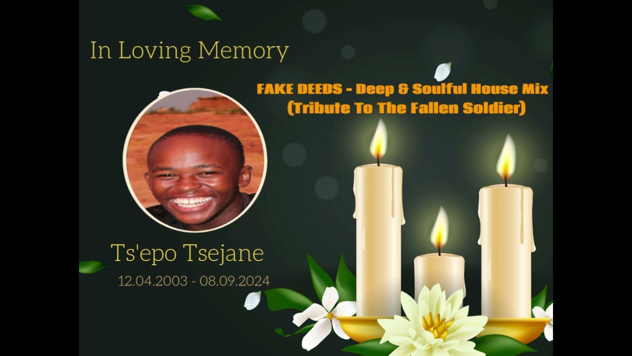 FAKE DEEDS - Deep & Soulful House Mix (Tribute To The Fallen Soldier; Ts'epo Tsejane)