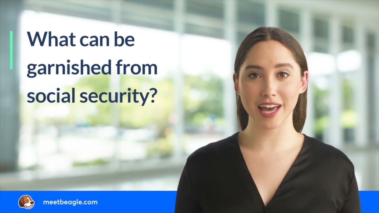 What can be garnished from social security?