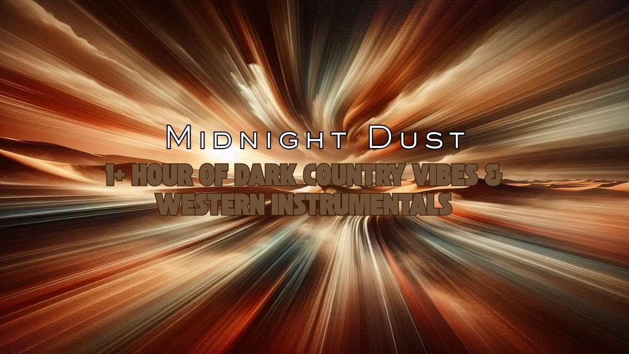 Midnight Dust – 1+ Hour of Dark Country Vibes & Western Instrumentals
