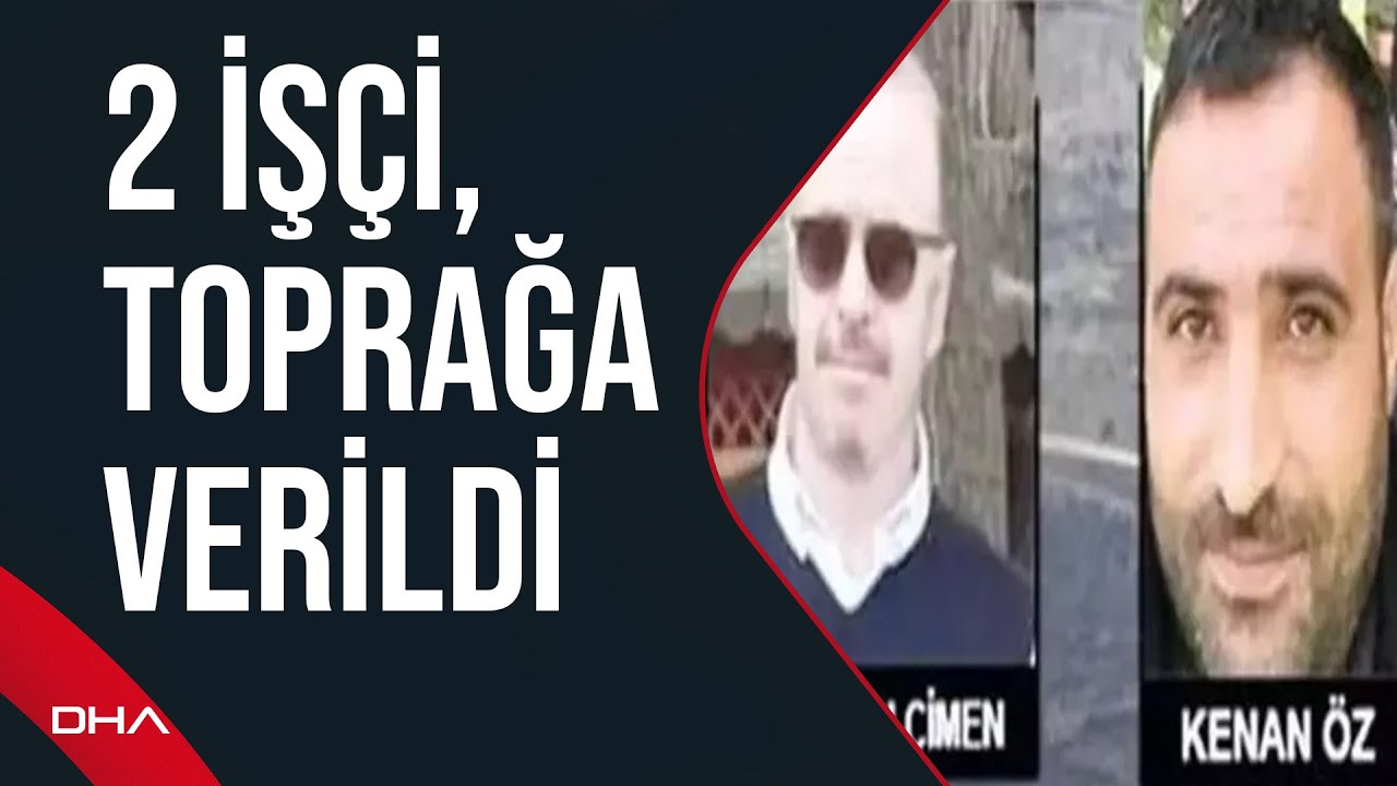 İliç'teki maden faciasında cansız bedenine ulaşılan 2 işçi, toprağa verildi