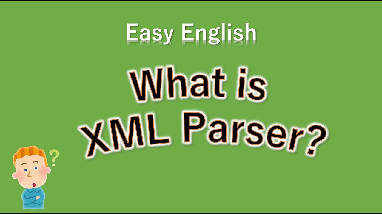 What is XML Parser? #easyenglish  #xml