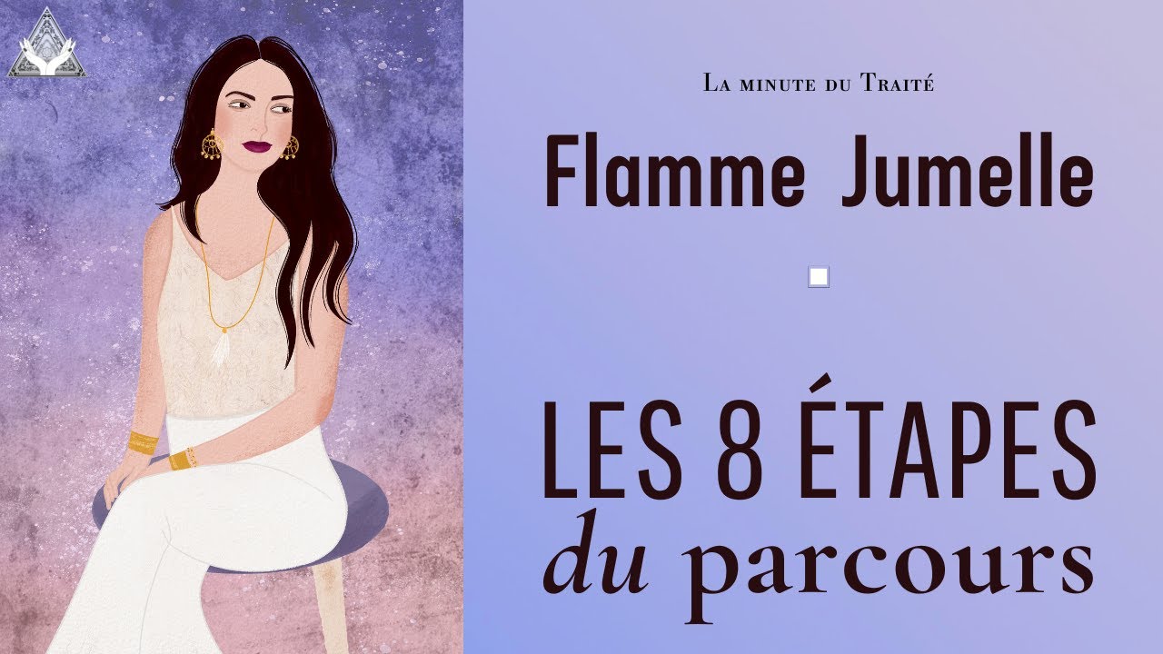 Les 8 étapes du parcours de flammes jumelles