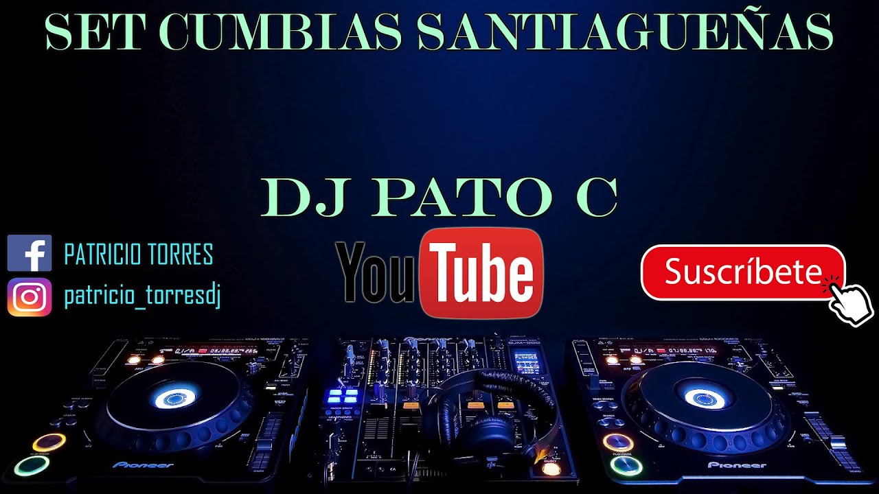 SET CUMBIAS SANTIAGUEÑAS DJ PATO C