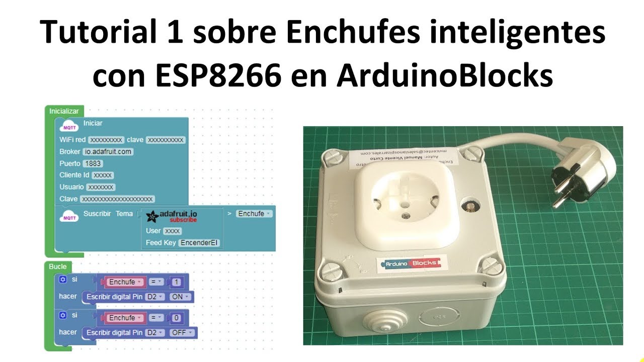 Enchufe inteligente Wifi ESP8266 con bloques en Arduinoblocks: Presentaci&oacute;n y tutorial 1 detallado.