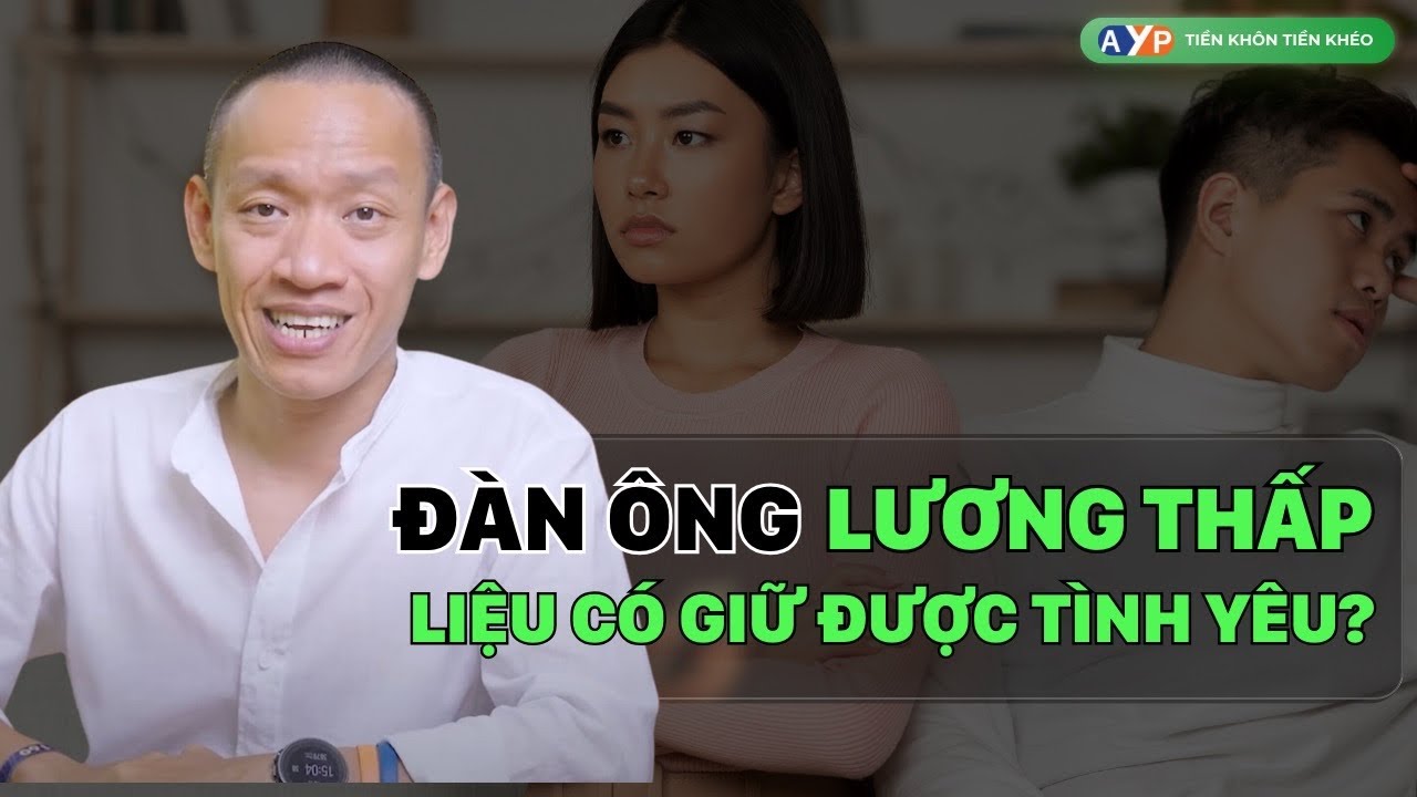Nam giới có THU NHẬP THẤP HƠN phụ nữ, liệu có gìn giữ được TÌNH YÊU? | Nguyễn Hữu Trí