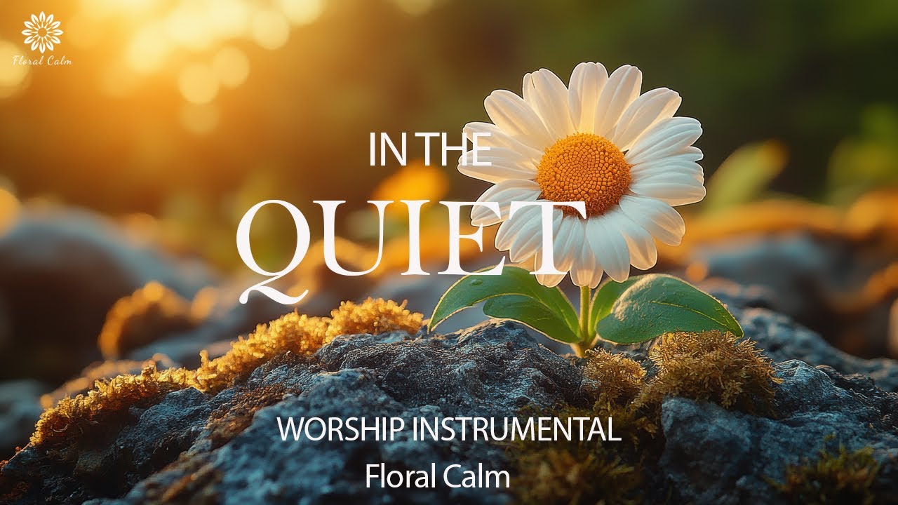 IN THE QUIET &ndash; Worship Music for Prayer, Reflection, and Peace