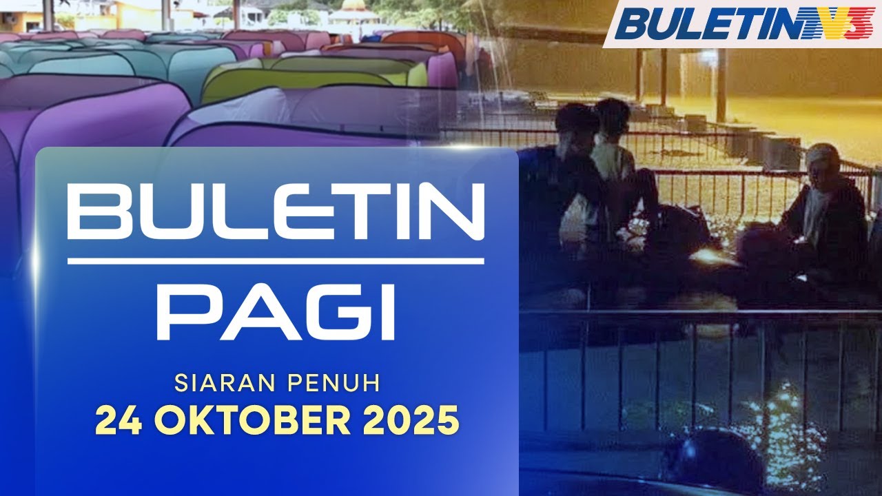 Lebih 1,800 Mangsa Dipindahkan Susulan Banjir Di 2 Negeri  | Buletin Pagi, 24 Oktober 2025