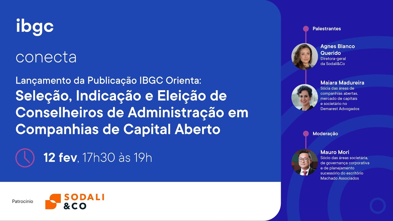 Lançamento da Publicação IBGC Orienta: Seleção, Indicação e Eleição de Cons. de Adm. em cias. de C.A