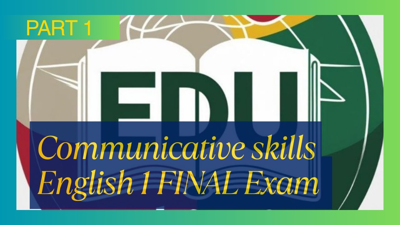 Communicative skills English 1| Final Exam | part 1