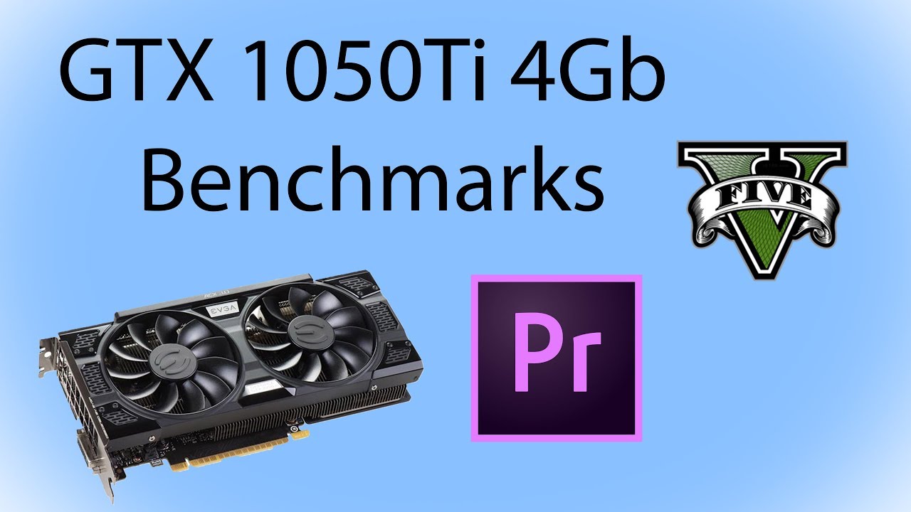 EVGA GTX 1050Ti 4Gb SSC Installation & Benchmarks