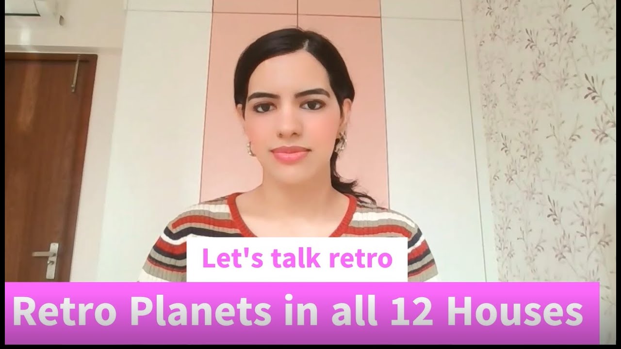 Retrograde Planets in all 12 Houses