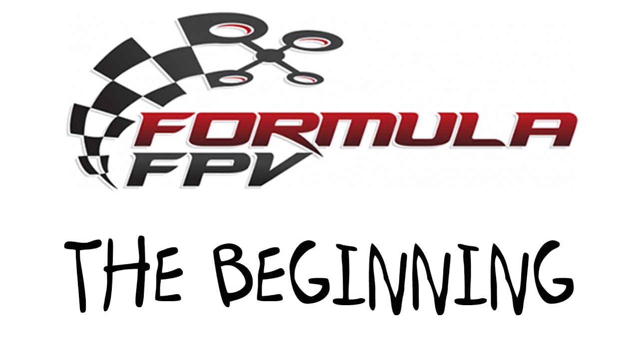 FORMULA FPV - The Beginning