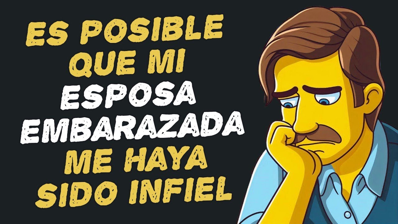 Es posible que mi esposa embarazada me haya sido infiel -Historia Reddit