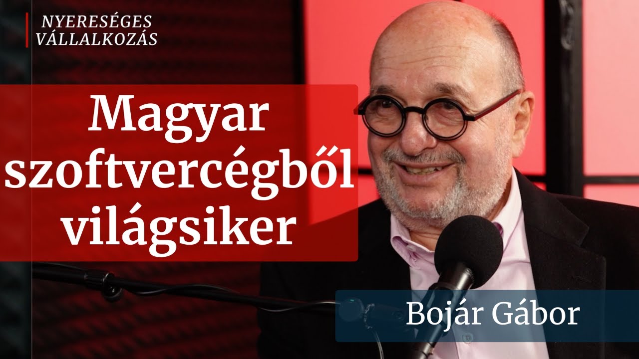 Hogyan lett egy magyar szoftverc&eacute;gből vil&aacute;gsiker? │ Boj&aacute;r G&aacute;bor