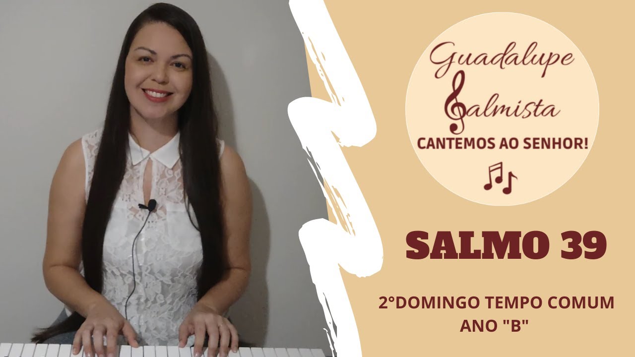 SALMO 39(40) - Eu disse: eis que venho, Senhor, com prazer faço a vossa vontade! 2° DTC 