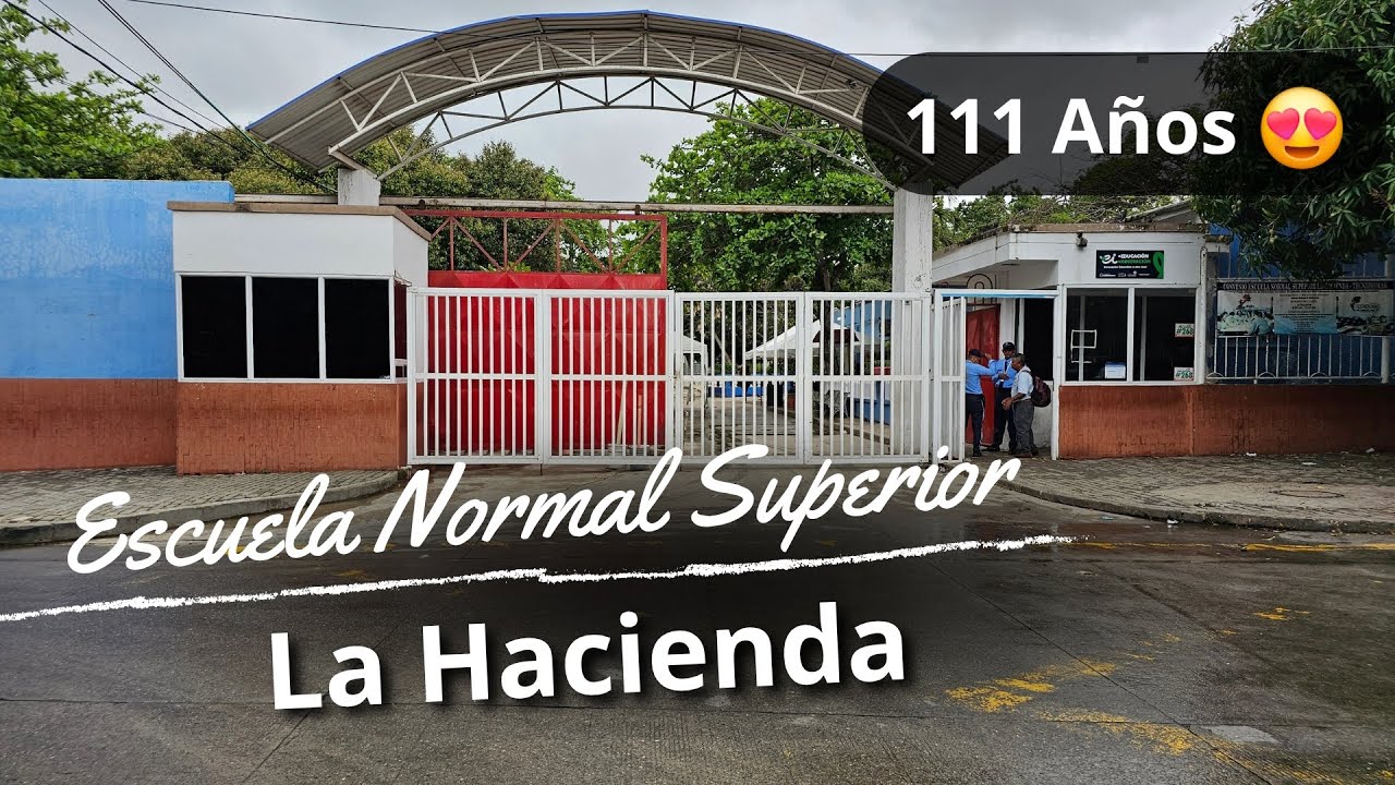 ESCUELA NORMAL SUPERIOR LA HACIENDA I Felices 111 A&ntilde;os!!!  RECUERDO DESBLOQUEADO! 😎😎😍😍