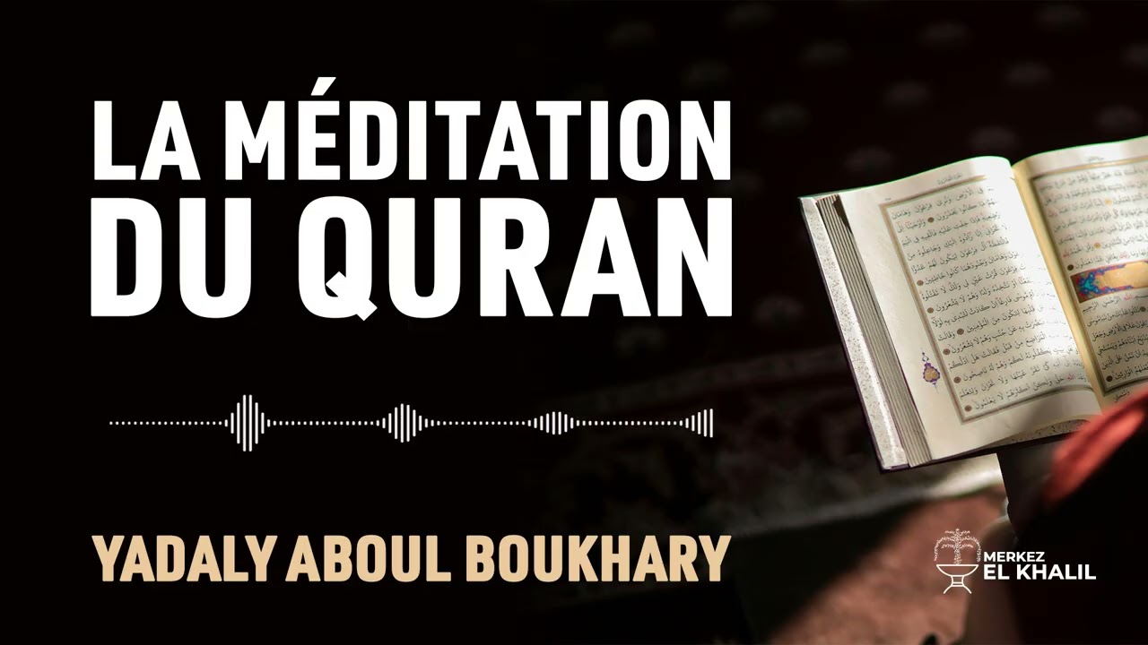 La méditation du Quran. Yadaly Aboul Boukhari