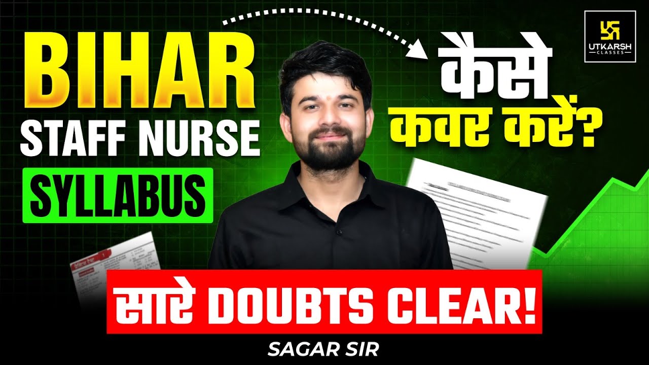 🟢 Bihar Staff Nurse Syllabus 2025 | कैसे करें तैयारी? | Bihar Staff Nurse Preparation | Sagar Sir
