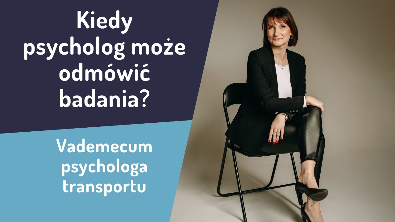 Kiedy psycholog transportu może odmówić badania? Prawo i etyka w praktyce