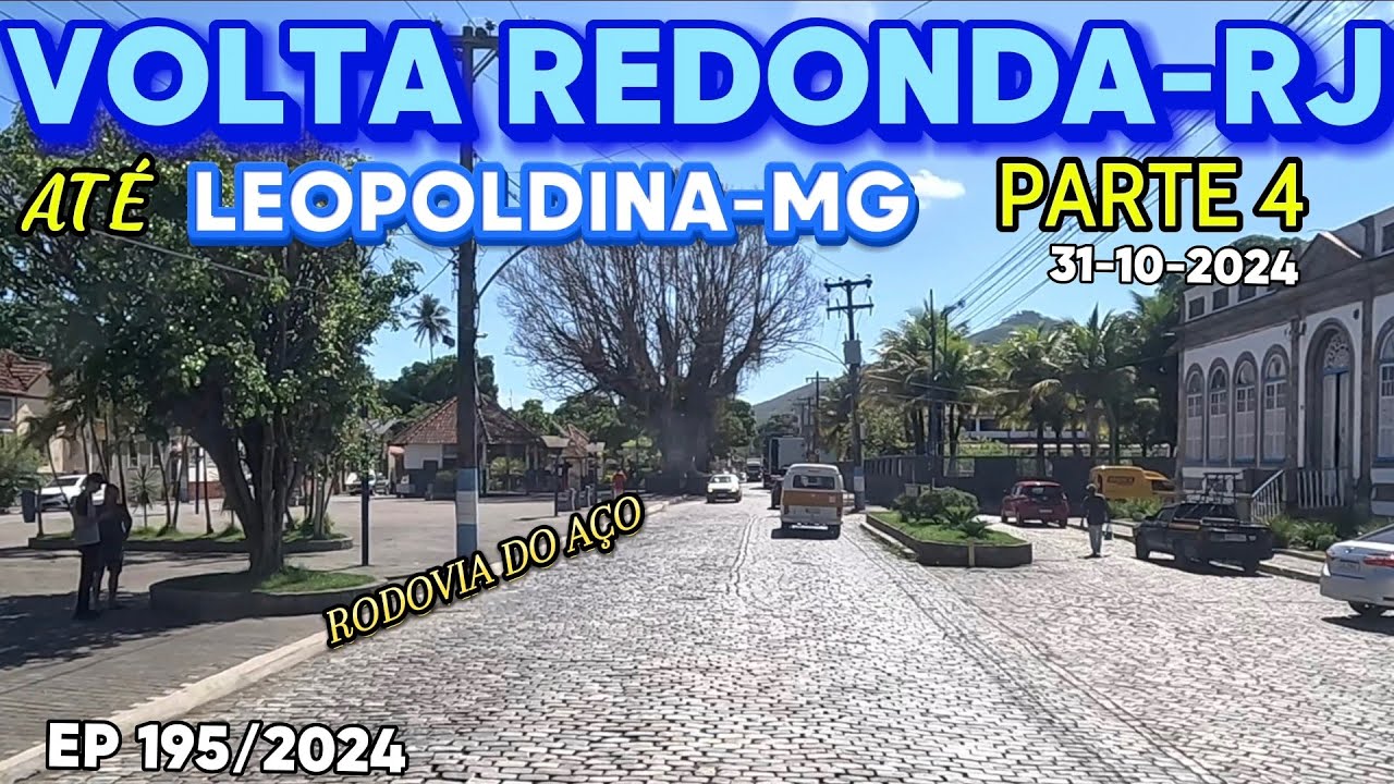 VOLTA REDONDA-RJ ATÉ LEOPOLDINA-MG PARTE 4 