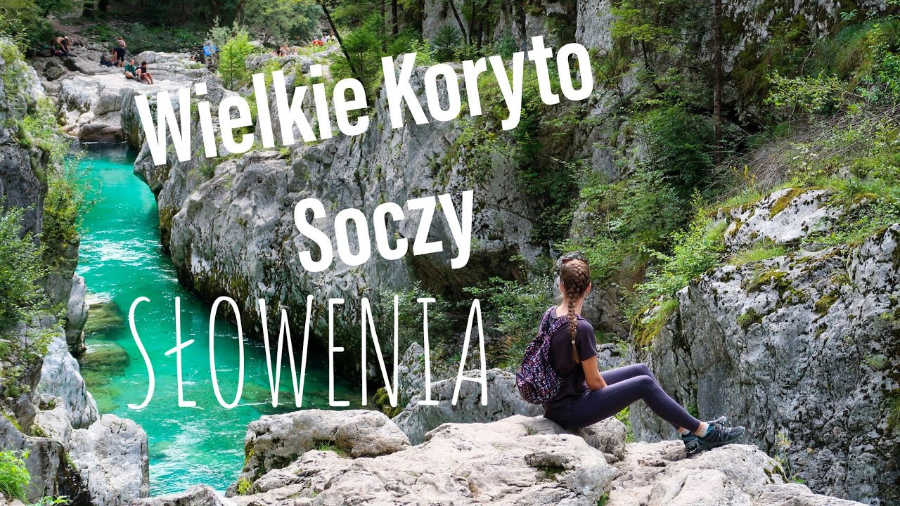Wielkie Koryto Soczy — sławna turkusowa górska rzeka i najdroższy wodospad w Słowenii