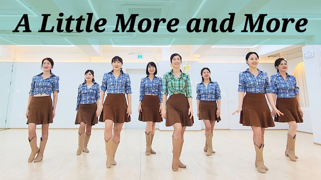 A Little More and More LINEDANCE/화요영상반3~5시 초중급라인댄스 Choreo Julia Wetzel/성신여대입구6번출구 010-5469-9632 민정희 