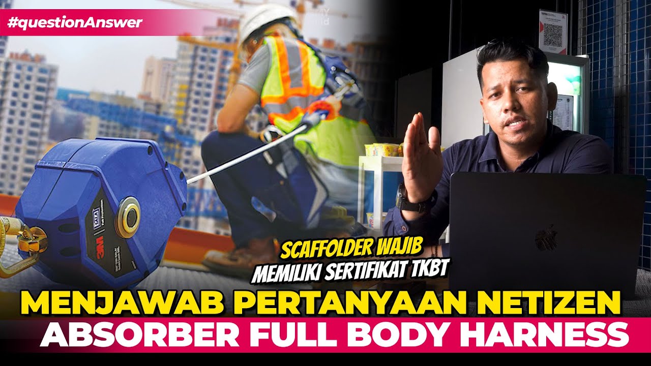 Menjawab Pertanyaan Dari Netizen | Penggunaan Absorber Full Body Harness