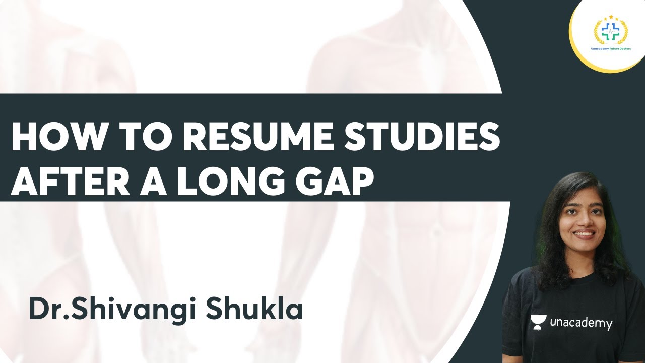 How to resume studies after a long gap  | NEET PG | Dr Shivangi | Unacademy Future Doctors