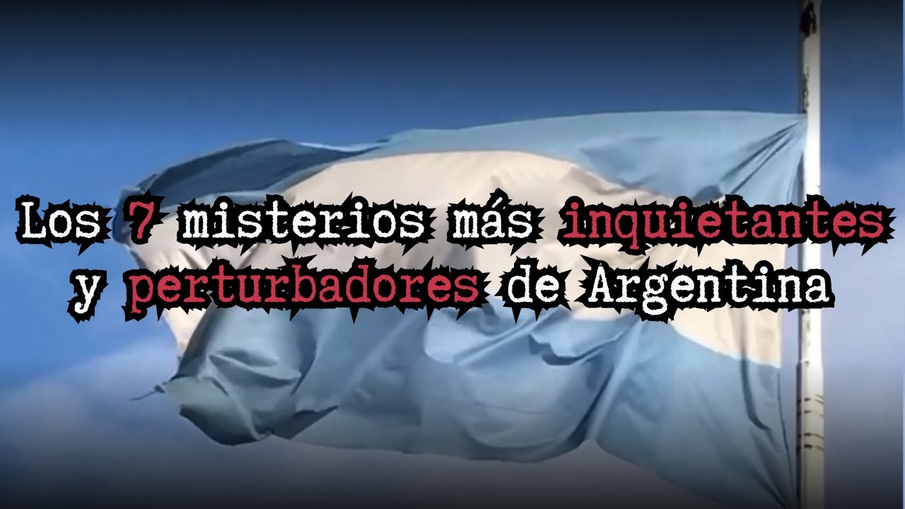 Los 7 misterios más inquietantes y perturbadores de Argentina 🇦🇷 💀