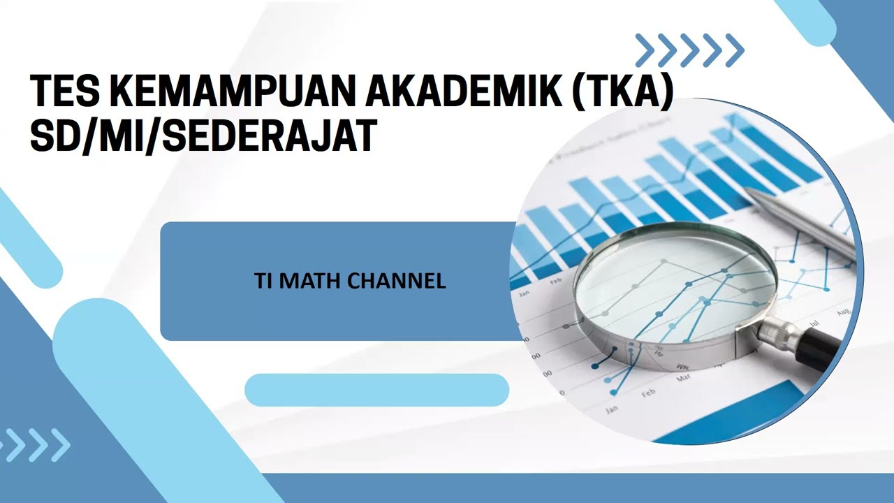 Tes Kemampuan Akademik (TKA) Matematika SD-seri 1 (Pembahasan Contoh Soal Resmi Simulasi Pusmendik)