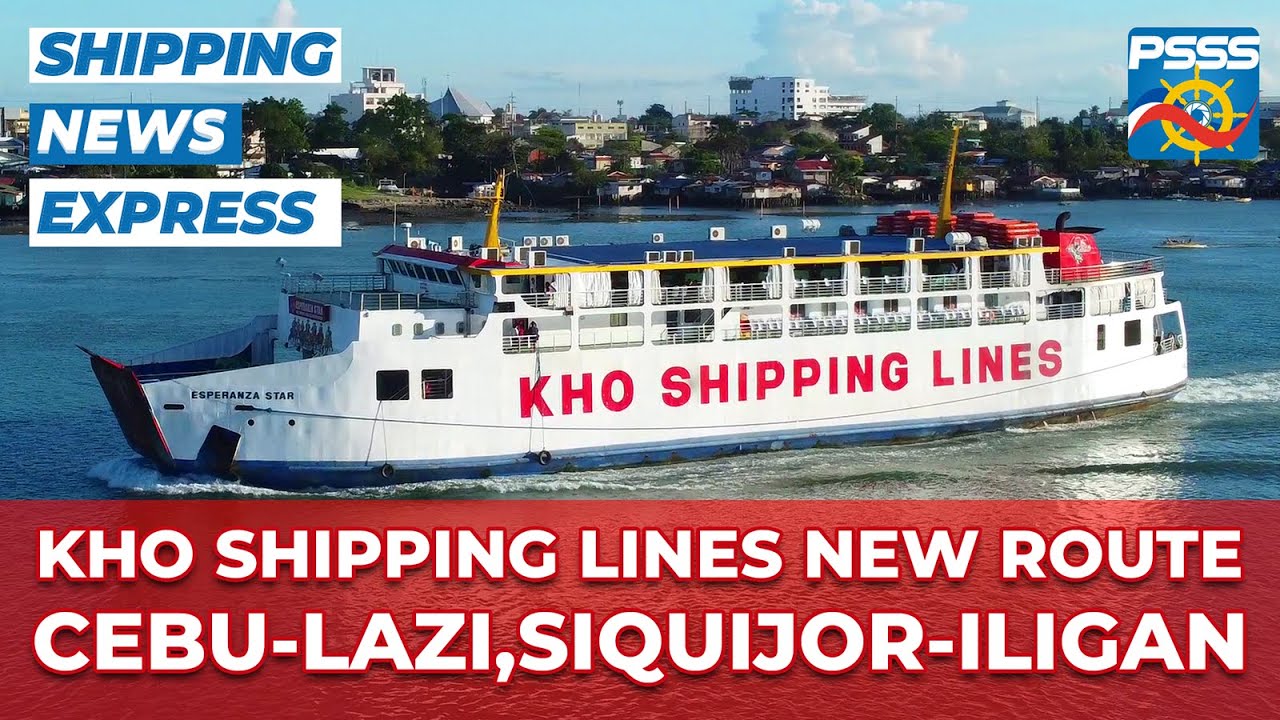 SHIPPING NEWS | KHO Shipping Lines will serve Cebu-Lazi, Siquijor-Iligan v.v. route April 3 2023