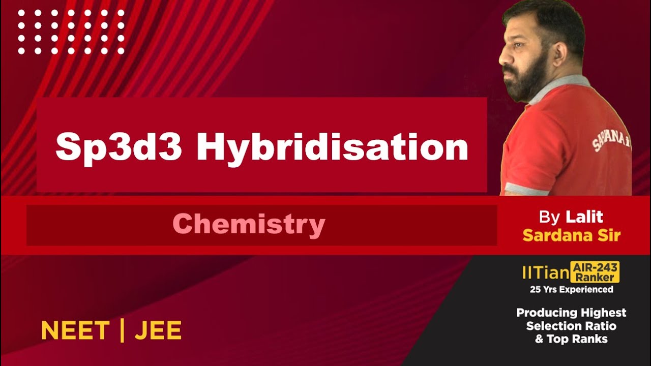 Sp3d3 Hybridization |  | Chemistry | L14 | IITJEE | NEET