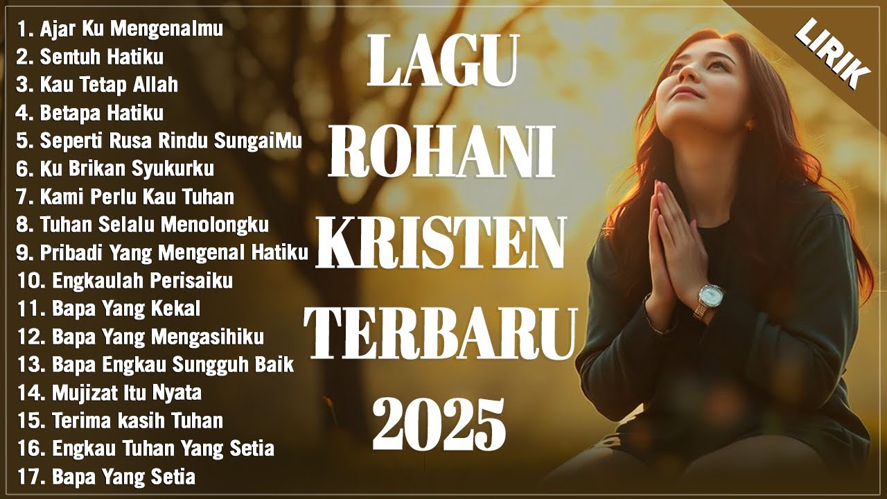 AJAR KU MENGENALMU - LAGU ROHANI TERBARU 2025 TERPOPULER | LAGU ROHANI PALING MENYENTUH HATI (LIRIK)