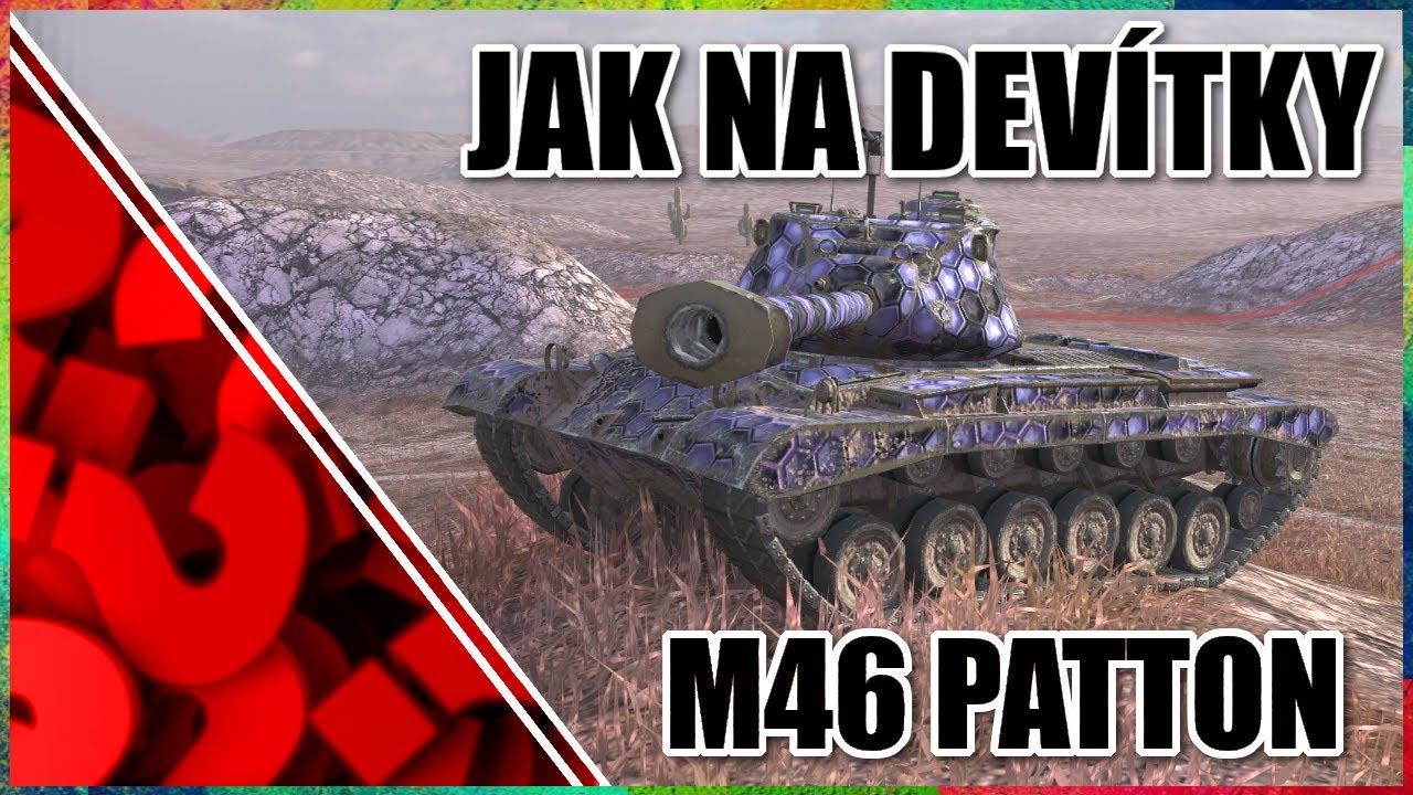 Jak na DEVÍTKY: M46 Patton | WoT Blitz