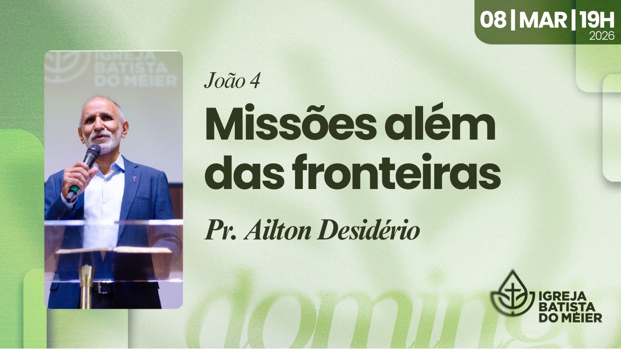 Missões além das fronteiras - Celebração das 19h - 08/03/2026