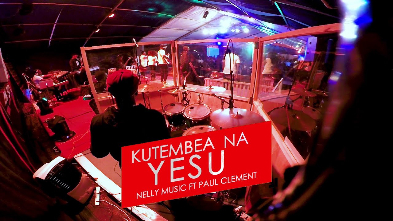 KUTEMBEA NA YESU - NELLY MUSIC FT PAUL CLEMENT