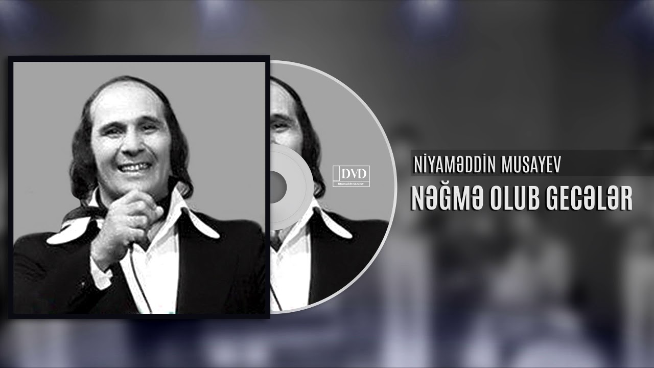 Niyaməddin Musayev – Nəğmə olub gecələr (Audio)