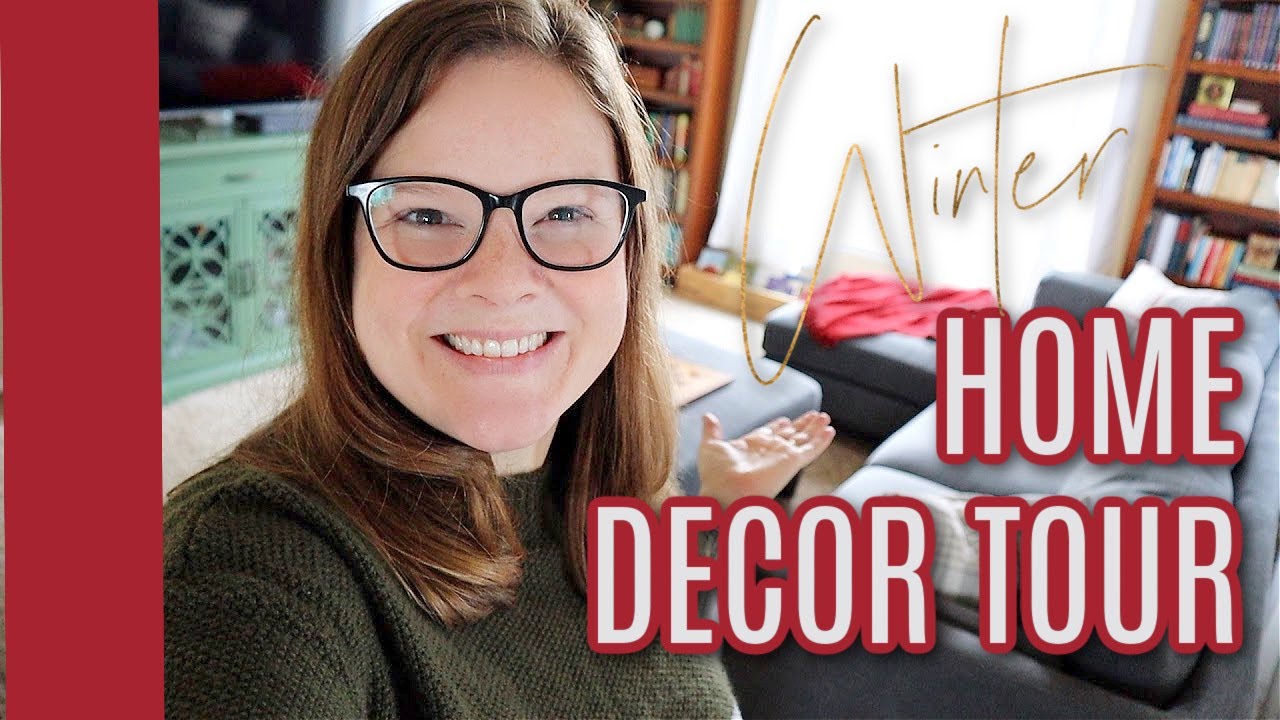 Winter Home Decor Tour 2022: Simple, Classic, and Cozy!