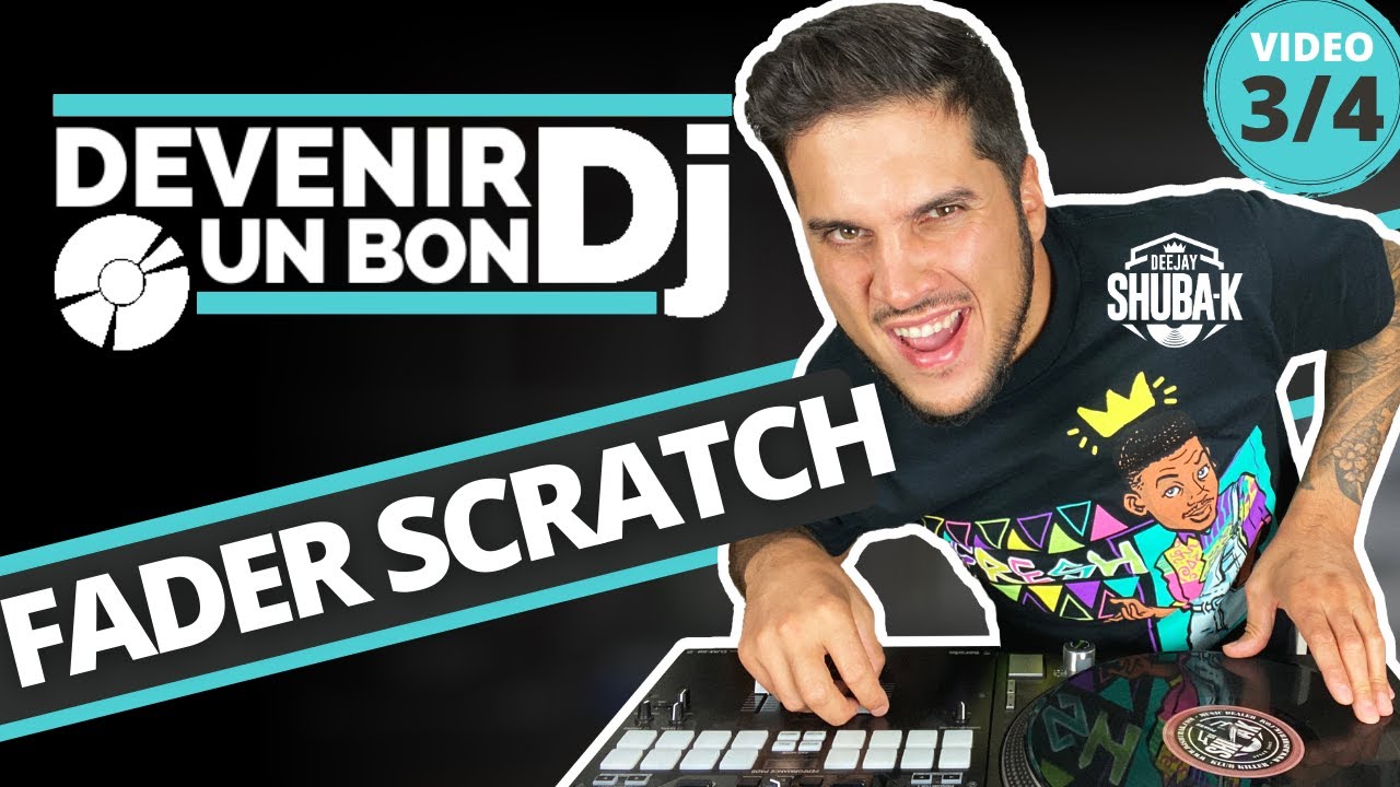 Comment SCRATCHER ? 3/4 SCRATCH au FADER ( CUTTING / ATTACK / STAB ) Cours de scratch en FRANÇAIS