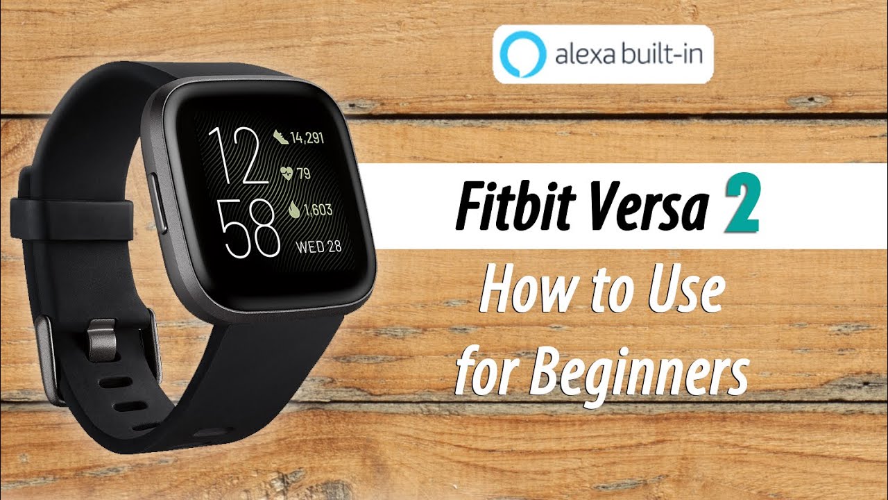 Как использовать Fitbit Versa 2 для начинающих