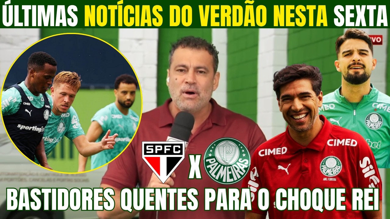 NOVIDADES DO PALMEIRAS NESTA SEXTA PARA O CLÁSSICO CONTRA O SÃO PAULO! LIDERANÇA DO BRASILEIRO!